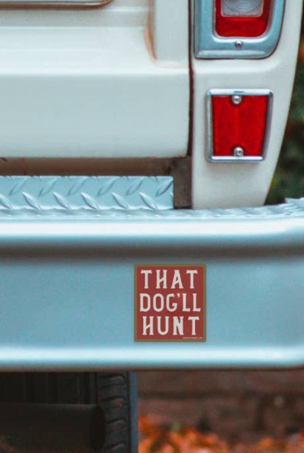 That Dog'll Hunt Sticker