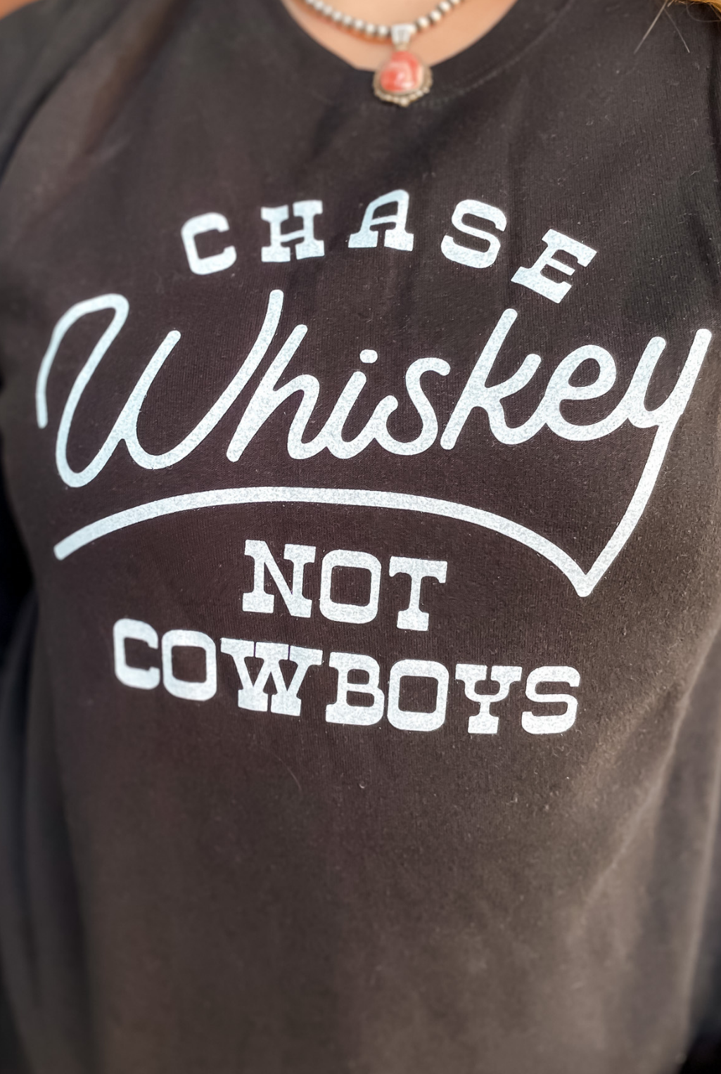 Chase Whiskey Not Cowboys Sweatshirt