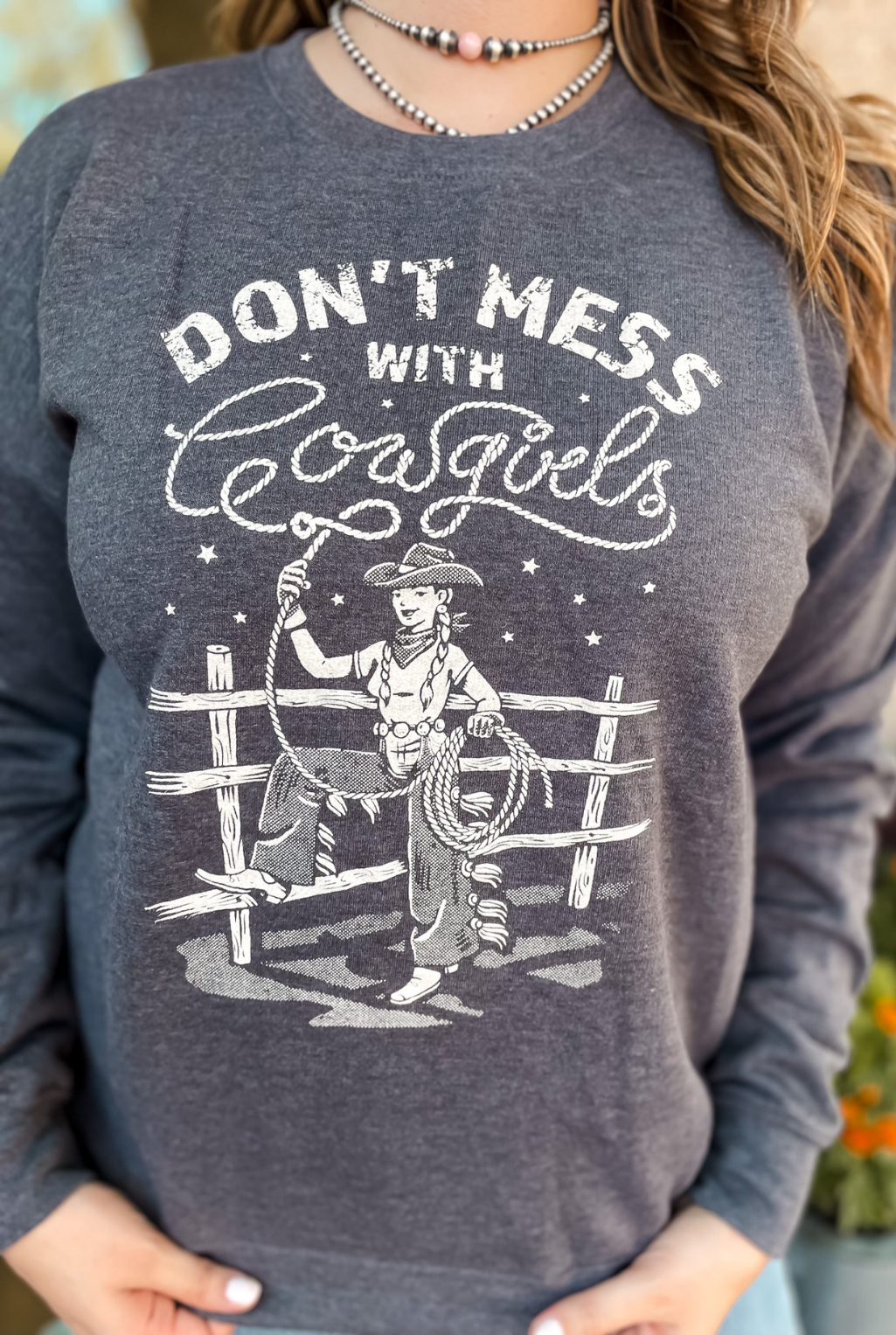 Don't Mess With Cowgirls Sweatshirt