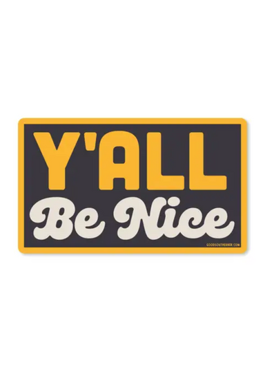 Y'all Be Nice Sticker - Tucker Brown