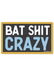 Bat Shit Crazy Sicker - Tucker Brown