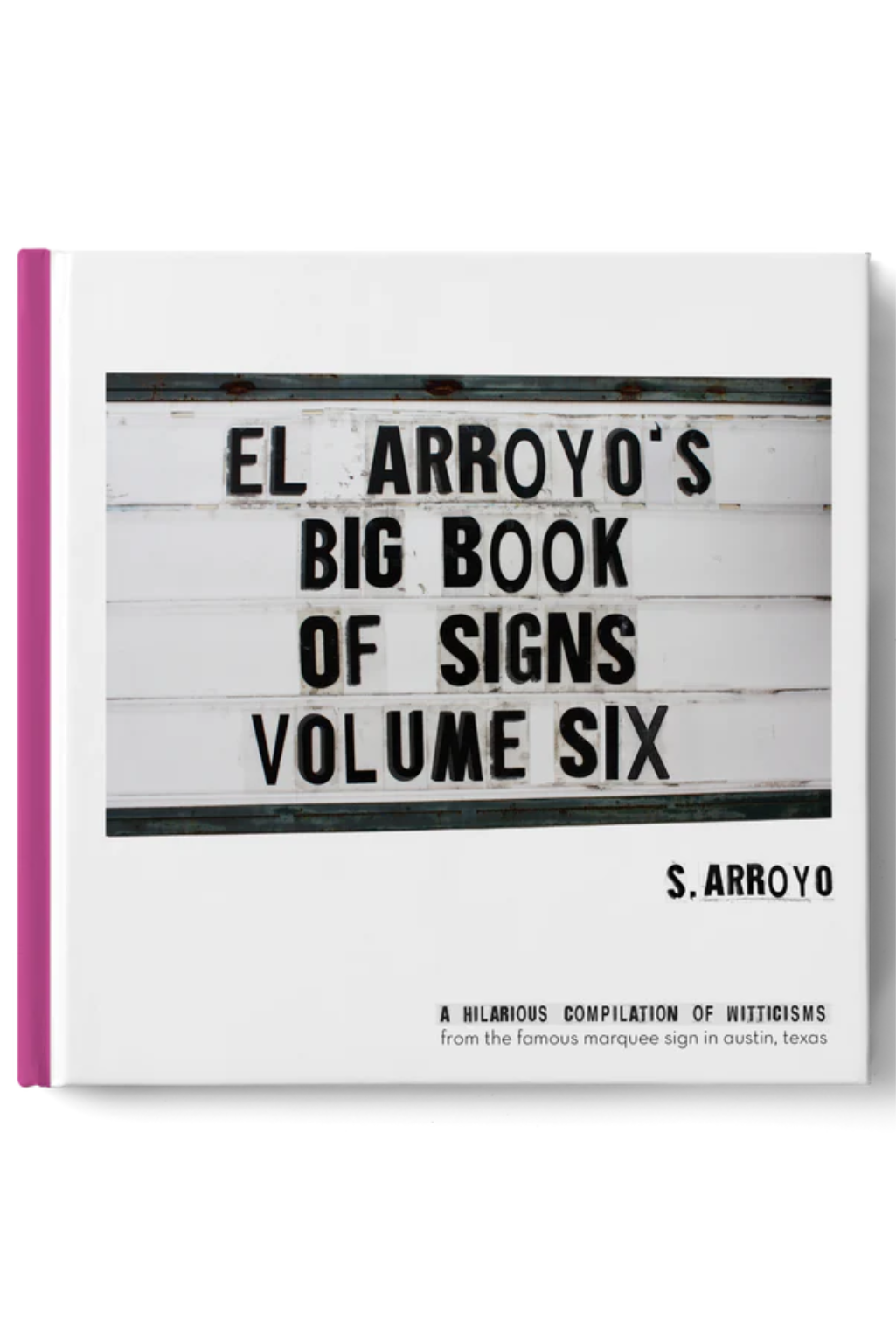 El Arroyo's Big Book Of Signs Volume Six