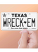 Wreck 'Em License Plate Sticker - Tucker Brown
