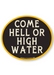 Come Hell Or High Water Sticker - Tucker Brown