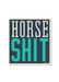 Horse Shit Sticker - Tucker Brown
