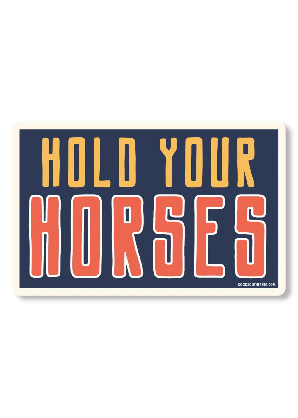 Hold Your Horses Sticker - Tucker Brown