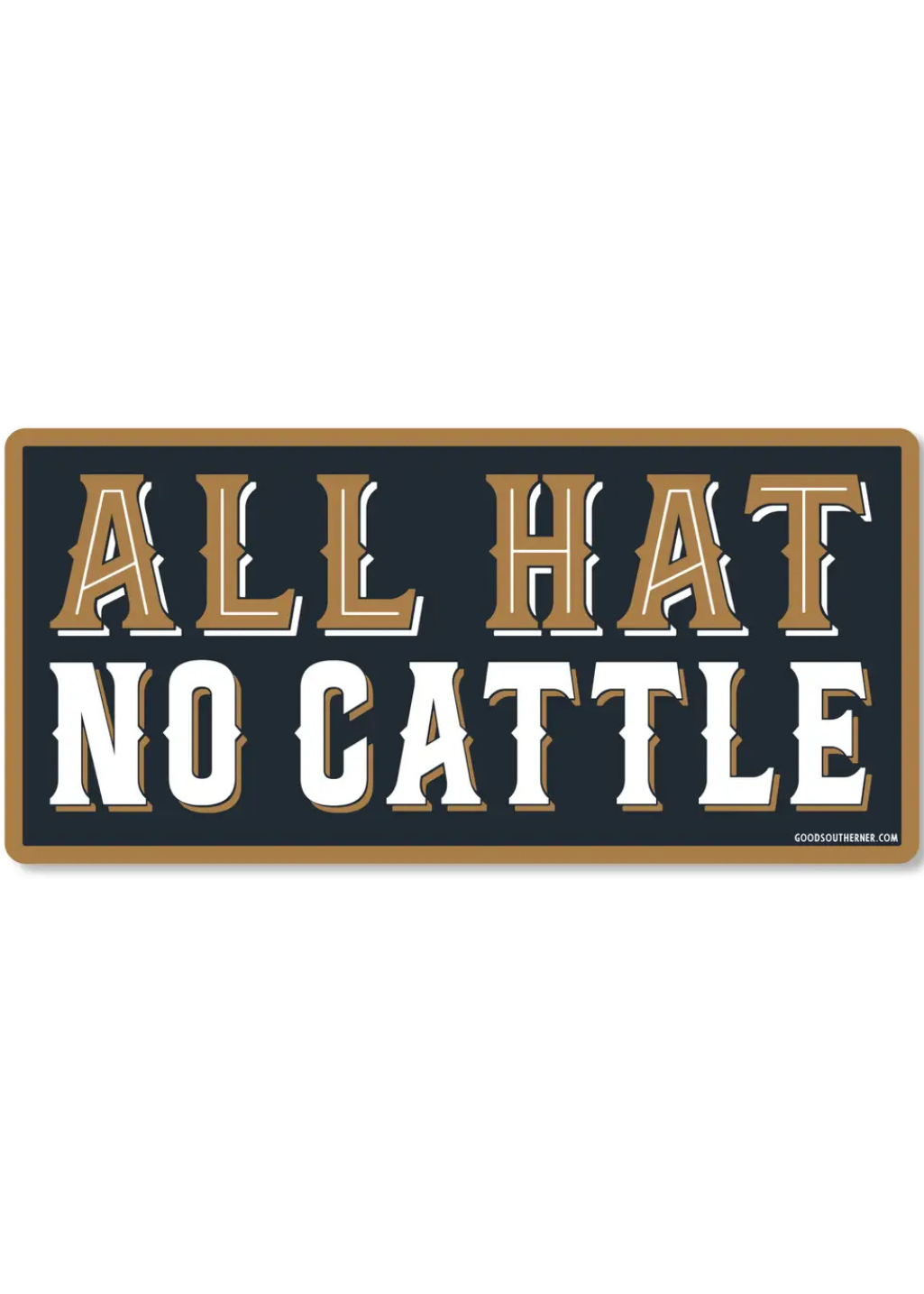 All Hat No Cattle Sticker - Tucker Brown
