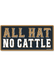 All Hat No Cattle Sticker - Tucker Brown