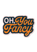 Oh You Fancy Sticker - Tucker Brown