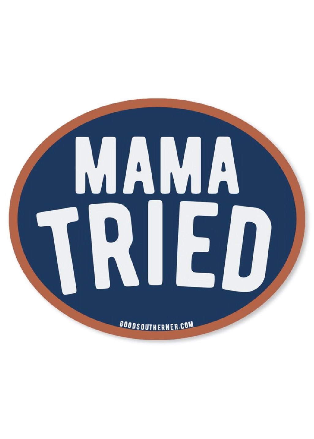 Mama Tried Sticker * - Tucker Brown