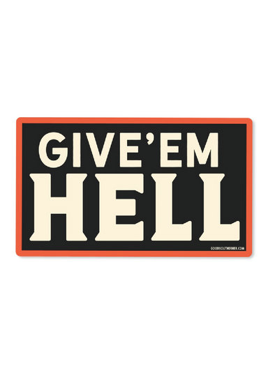 Give 'Em Hell Sticker - Tucker Brown