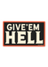 Give 'Em Hell Sticker - Tucker Brown